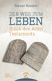 Der Weg zum Leben. Ethik des alten Testaments