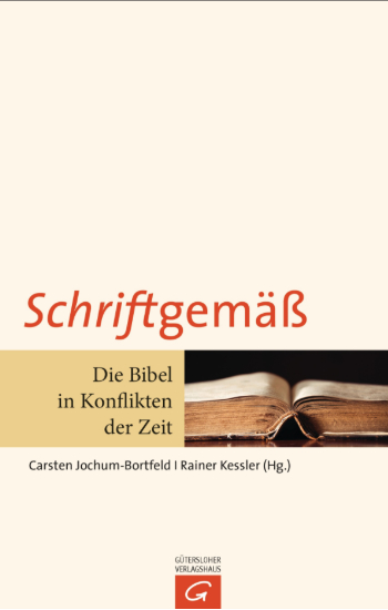 Schriftgemäß. Die Bibel in Konflikten der Zeit